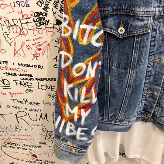 Bitch don’t kill my vibes Jacket custom