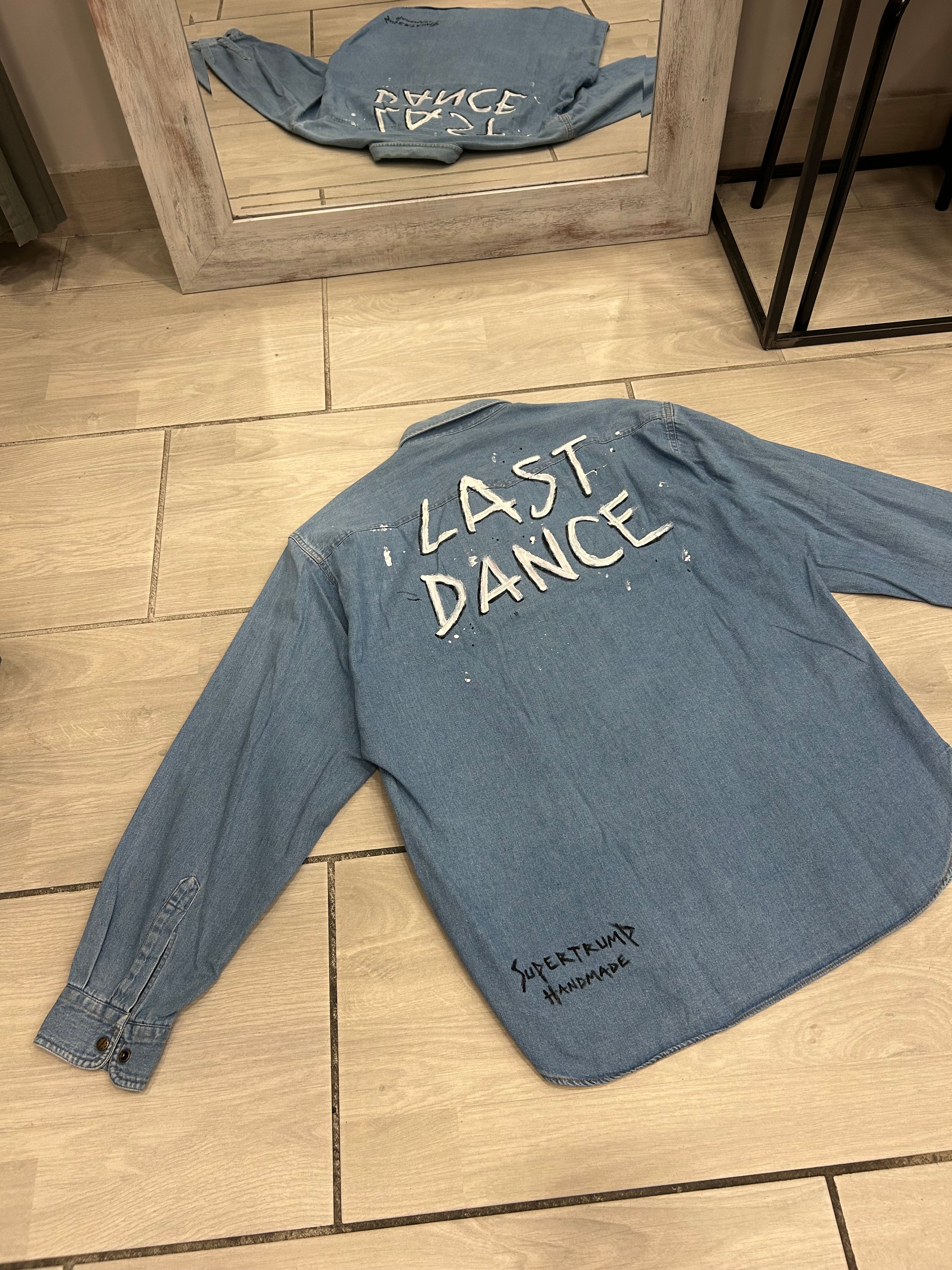 Last Dance Custom Shirt HANDMADE