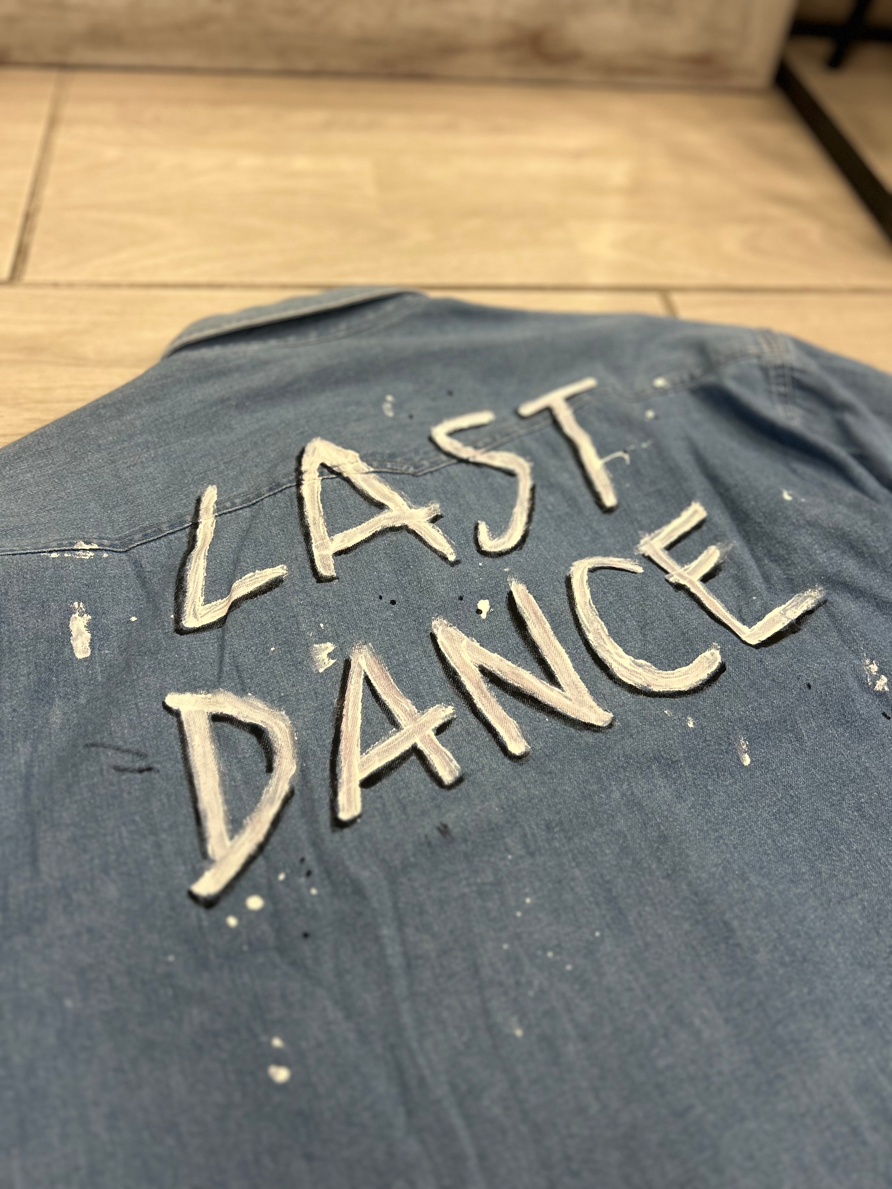 Last Dance Custom Shirt HANDMADE