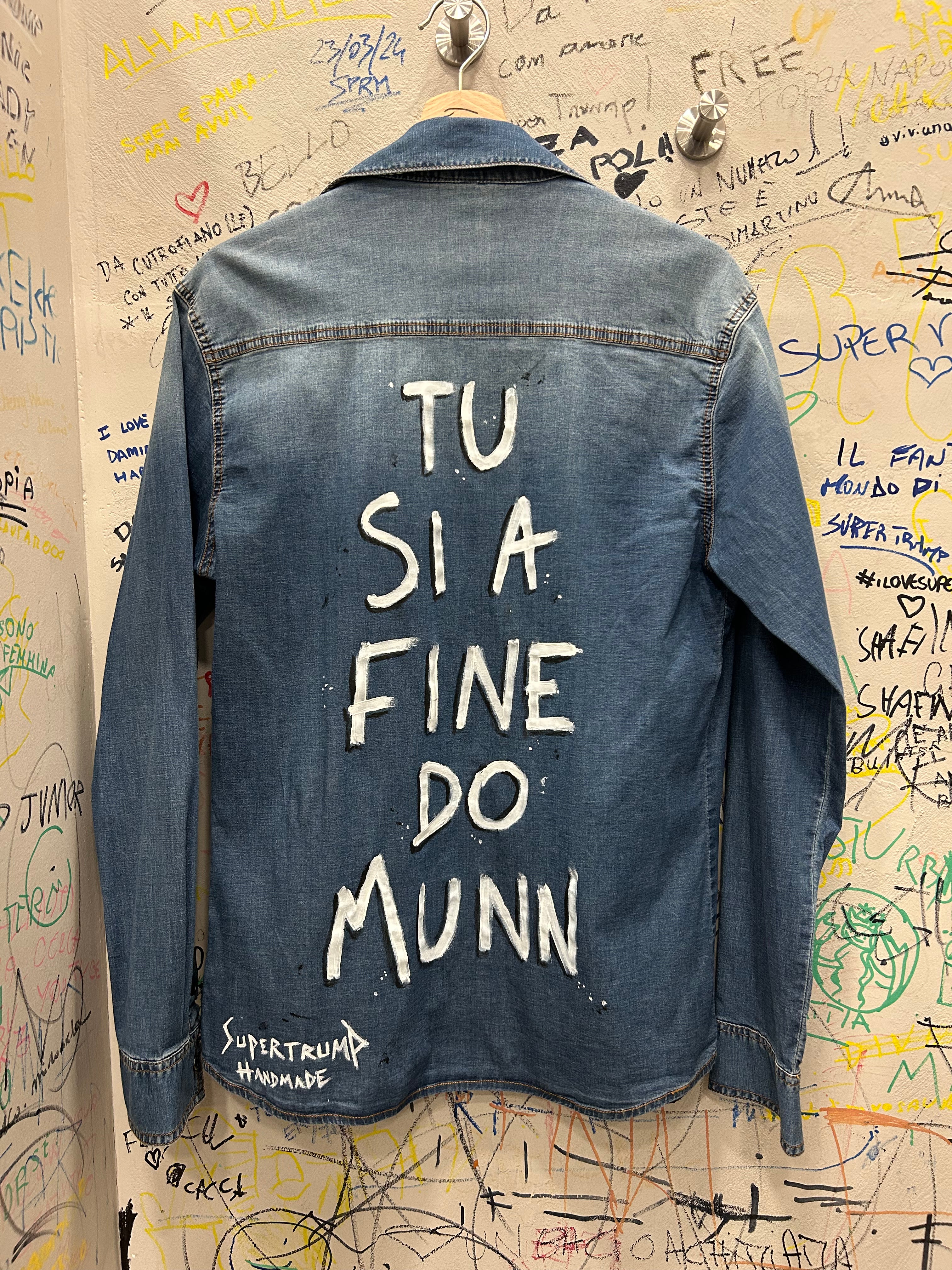 “ Tu Si A Fine Do Munn’ “ Custom Shirt frase napoletana